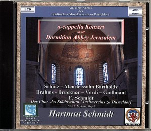 a-cappella Konzert in der Dormition Abbey, Jerusalem Schütz  Mendelssohn Bartholdy  Brahms  Bruckner  Verdi - Guillmant - F.Schmidt U. Leykam, Orgel Der Chor des Städtischen Musikvereins zu Düsseldorf Hartmut Schmidt Aufnahme: Israel Broadcasting Authority (IBA), Radio Jerusalem, 28.12.1987, Dormition Abbey, Jerusalem; analoges AMPEX-Band 2-Spur stereo, 19 cm/sec. Analogschnitt: IBA; Digital-Remastering (24 Bit) + Layout: Rainer Großimlinghaus, Steinberg WaveLab 6.01; Kleinmachnow, 07/2007 © 1987/2007 by Städtischer Musikverein zu Düsseldorf e.V.